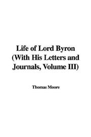 Cover of: Life of Lord Byron, With His Letters And Journals