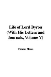 Cover of: Life of Lord Byron: With His Letters And Journals