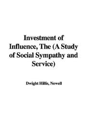 Cover of: The Investment of Influence by Newell Dwight Hillis, Newell Dwight Hillis