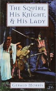 Cover of: The Squire, His Knight, and His Lady by Gerald Morris