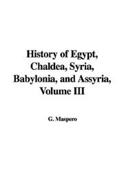 Cover of: History of Egypt, Chaldea, Syria, Babylonia, and Assyria by Gaston Maspero