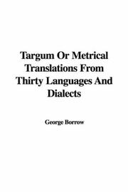 Cover of: Targum or Metrical Translations from Thirty Languages And Dialects