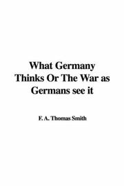 Cover of: What Germany Thinks or the War As Germans See It