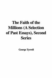 Cover of: The Faith of the Millions a Selection of Past Essays by George Tyrrell