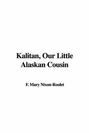 Cover of: Kalitan, Our Little Alaskan Cousin by Mary F. Nixon-Roulet, Mary F. Nixon-Roulet