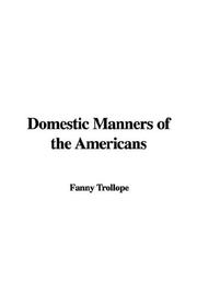 Cover of: Domestic Manners of the Americans by Frances Milton Trollope, Judith Martin