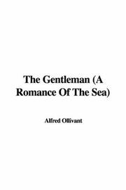 Cover of: The Gentleman a Romance of the Sea by Alfred Ollivant, Alfred Ollivant