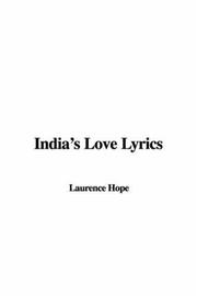 Cover of: India's Love Lyrics by Laurence Hope, Laurence Hope