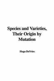 Cover of: Species And Varieties, Their Origin by Mutation | Hugo Devries
