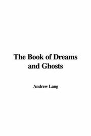 Cover of: The Book of Dreams And Ghosts by Andrew Lang