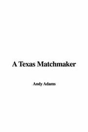 Cover of: A Texas Matchmaker by Andy Adams
