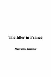 Cover of: The Idler in France by Marguerite Gardiner