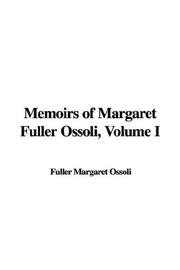 Cover of: Memoirs of Margaret Fuller Ossoli by Margaret Fuller, Margaret Fuller