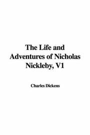 Cover of: The Life And Adventures of Nicholas Nickleby by Charles Dickens