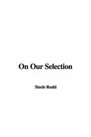 Cover of: On Our Selection by Steele Rudd