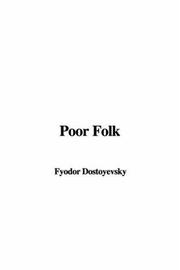 Cover of: Poor Folk by Фёдор Михайлович Достоевский, Фёдор Михайлович Достоевский