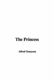 Cover of: The Princess | Alfred, Lord Tennyson