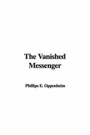 Cover of: The Vanished Messenger by Edward Phillips Oppenheim