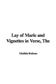 Cover of: The Lay of Marie And Vignettes in Verse