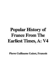 Cover of: A Popular History of France from the Earliest Times by François Guizot