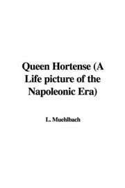 Cover of: Queen Hortense: A Life Picture of the Napoleonic Era