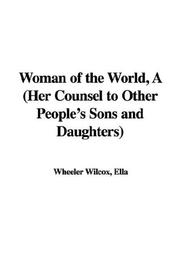 Cover of: A Woman of the World by Ella Wheeler Wilcox, Ella Wheeler Wilcox