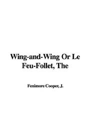 Cover of: The Wing-and-wing or Le Feu-follet by James Fenimore Cooper