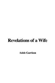 Cover of: Revelations of a Wife | Adele Garrison