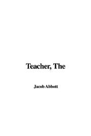 Cover of: Teacher, the by Jacob Abbott, Jacob Abbott