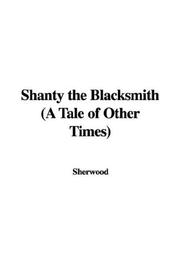 Cover of: Shanty the Blacksmith by Mrs. Mary Martha (Butt) Sherwood, Sherwood