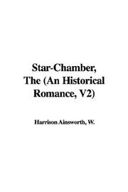 Cover of: The Star-chamber by William Harrison Ainsworth