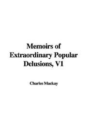 Cover of: Memoirs of Extraordinary Popular Delusions by Charles Mackay