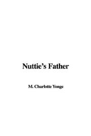 Cover of: Nuttie's Father by Charlotte Mary Yonge