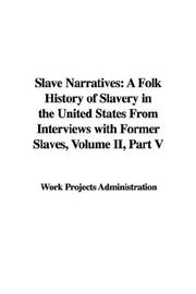 Cover of: Slave Narratives by Work Projects Administration