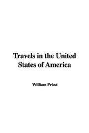 Cover of: Travels in the United States of America by William Priest