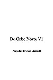 Cover of: De Orbe Novo by Francis Augustus Macnutt, Francis Augustus Macnutt