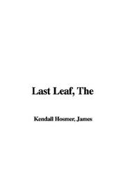 Cover of: Last Leaf by James Kendall Hosmer
