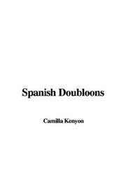 Cover of: Spanish Doubloons by Camilla Kenyon, Camilla Kenyon