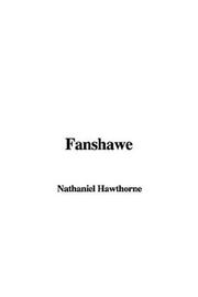 Cover of: Fanshawe by Nathaniel Hawthorne