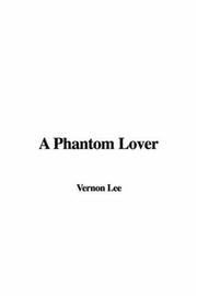 Cover of: A Phantom Lover | Vernon Lee