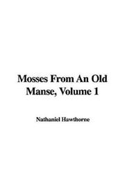 Cover of: Mosses from an Old Manse by Nathaniel Hawthorne