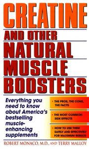 Cover of: Creatine and Other Natural Muscle Boosters: Everything You Need to Know About America's Bestselling Muscle-Enhancing Supplements