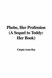 Cover of: Phebe, Her Profession a Sequel to Teddy: Her Book