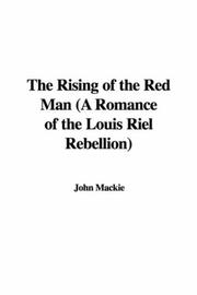 Cover of: The Rising of the Red Man (A Romance of the Louis Riel Rebellion)