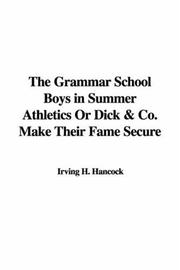 Cover of: The Grammar School Boys in Summer Athletics or Dick & Co. Make Their Fame Secure
