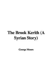 Cover of: The Brook Kerith: A Syrian Story