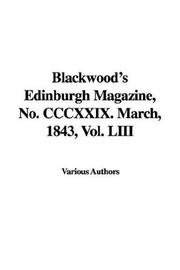 Cover of: Blackwood's Edinburgh Magazine: March, 1843 No. 329
