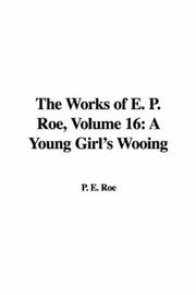 Cover of: The Works of E. P. Roe, Volume 16 by Edward Payson Roe