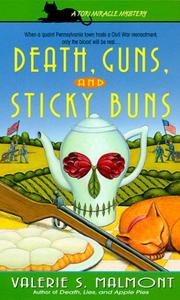 Death, guns, and sticky buns by Valerie S. Malmont
