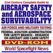 Cover of: 21st Century Complete Guide to Aircraft Safety and Aerospace Survivability  Air Force and Military Testing, FAA Fire Safety Branch Research on Aircraft and Cabin Safety